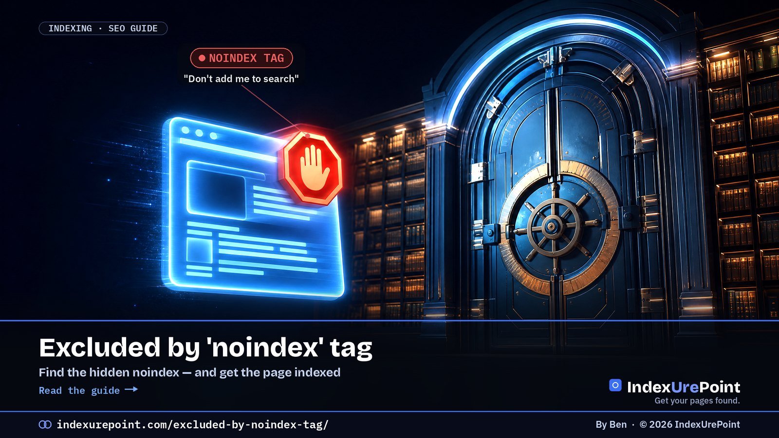 Excluded by noindex tag — a web page with a stop seal kept out of the search index vault. IndexUrePoint.