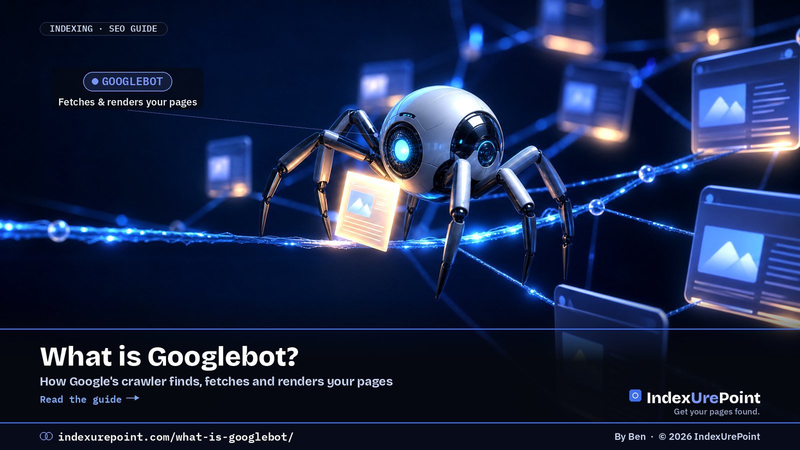 What is Googlebot — a crawler robot walking along links between web pages. IndexUrePoint.